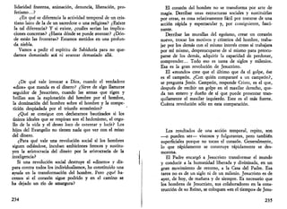 lidaridad fraterna, animación, denuncia, liberación, pro-fetismo... 
? 
¿En qué se diferencia la actividad temporal de un cris­tiano 
laico de la de un sacerdote o una religiosa? ¿Existe 
la tal diferencia? Y si existe, ¿cuáles serían las implica­ciones 
concretas? ¿Hasta dónde se puede avanzar? ¿Dón­de 
están las fronteras? Estamos metidos en una profun­da 
niebla. 
Vamos a pedir el espíritu de Sabiduría para no que­darnos 
demasiado acá ni avanzar demasiado allá. 
¿De qué vale invocar a Dios, cuando el verdadero 
«dios» que manda es el dinero? ¿Sirve de algo llamarse 
seguidor de Jesucristo, cuando las armas que rigen y 
brillan son la explotación del hombre por el hombre, 
la dominación del hombre sobre el hombre y la compe­tición 
despiadada por el triunfo económico? 
¿Qué se consigue con declararnos bautizados si los 
únicos ideales que se respiran son el hedonismo, el orgu­llo 
de la vida y el deseo loco de ostentar y lucir? Los 
hijos del Evangelio no tienen nada que ver con el reino 
del dinero. 
¿Para qué vale una revolución social si los hombres 
siguen odiándose, incuban ambiciones feroces y sustitu­yen 
la aristocracia del dinero por la aristocracia de la 
inteligencia? 
Si una revolución social destruye el «dinero» y dis­para 
contra todos los individualismos, ha constituido una 
ayuda en la transformación del hombre. Pero ¿qué ha­cemos 
si el corazón sigue podrido y en el camino se 
ha dejado un río de amargura? 
234 
El corazón del hombre no se transforma por arte de 
magia. Derribar unas estructuras sociales y sustituirlas 
por otras, es cosa relativamente fácil por tratarse de una 
acción rápida y espectacular y, por consiguiente, fasci­nante. 
Derribar las murallas del egoísmo, crear un corazón 
nuevo, trocar los motivos y criterios del hombre, traba­jar 
por los demás con el mismo interés como si trabajara 
por mí mismo, despreocuparse de sí mismo para preocu­parse 
de los demás, adquirir la capacidad de perdonar, 
comprender... Todo eso es tarea de siglos y milenios. 
Esa es la gran revolución de Jesucristo. 
El «mundo» cree que el último que da el golpe, ése 
es el campeón. ¿Con quién compararé a un campeón?, 
se pregunta Jesús. Campeón, responde Cristo, es el que, 
después de recibir un golpe en el maxilar derecho, que­da 
tan entero y dueño de sí que puede presentar tran­quilamente 
el maxilar izquierdo. Este es el más fuerte. 
Cuánta revolución sólo en esta comparación. 
Los resultados de una acción temporal, repito, son 
—o pueden ser— vistosos y fulgurantes, pero también 
superficiales porque no tocan el corazón. Generalmente, 
lo que rápidamente se construye rápidamente se des­morona. 
El Padre encargó a Jesucristo transformar el mundo 
y conducir a la humanidad liberada y divinizada, en un 
gran movimiento de retorno, a la Casa del Padre. Esa 
tarea no es de un siglo ni de un milenio. Jesucristo es de 
ayer, de hoy, de mañana y de siempre. Es necesario que 
los hombres de Jesucristo, sus colaboradores en la cons­trucción 
de su Reino, se coloquen «en el tiempo» de Jesu- 
235 
 