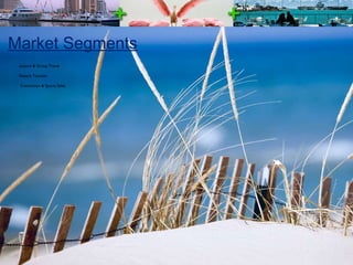 Market Segments Leisure & Group Travel  Nature Tourism Convention & Sports Sales 