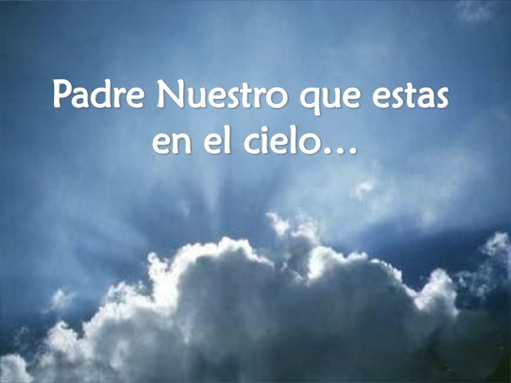 Resultado de imagen para padre nuestro que estás en el Cielo
