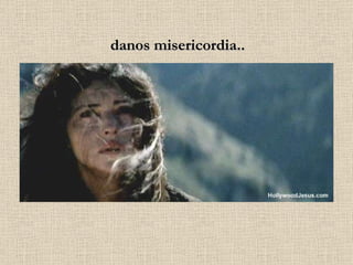 danos misericordia.. 