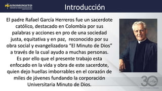 Padre Rafael Garcia y Uniminuto.ppsx