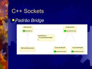 C++ Sockets Padrão Bridge 