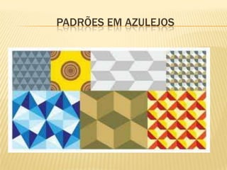 PADRÕES EM AZULEJOS