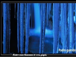 Entremas humanoteveo, papá,
 