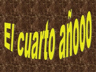 El cuarto añooo