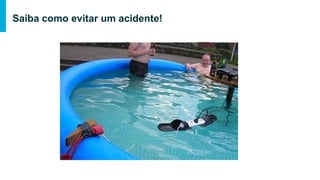 Saiba como evitar um acidente!
 