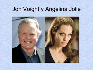 Jon Voight y Angelina Jolie 