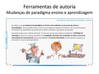 Ferramentas de autoria
Mudanças de paradigma ensino e aprendizagem
 