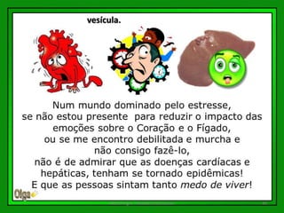 vesícula.
42Kátia Perger - Padrões Emocionais
 