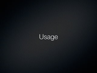 Usage
 