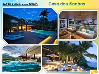 PASSO 1 - Defina seu SONHO
 