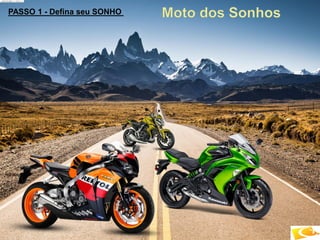 PASSO 1 - Defina seu SONHO
 