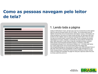 Como as pessoas navegam pelo leitor
de tela?

 