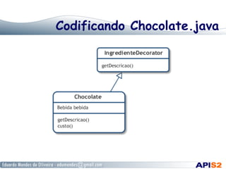 Codificando Chocolate.java
 