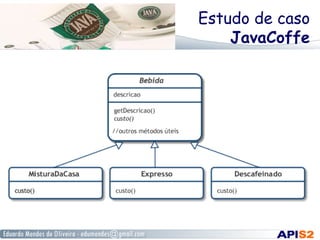Estudo de caso
JavaCoffe
 