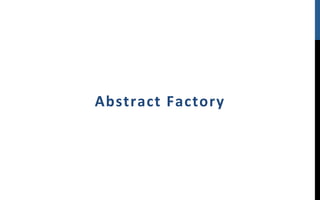 Abstract	
  Factory	
  
 