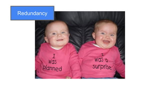 Redundancy
 