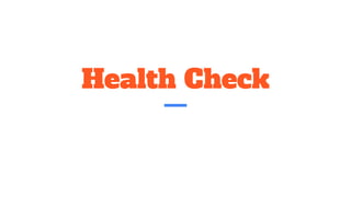 Health Check
 