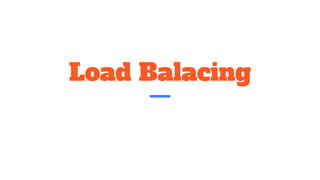 Load Balacing
 