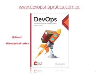 9 
Freqüência de 
deploy 
Quantidade de 
mudanças 
Risco 
Processo 
 