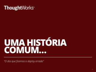COM UM FINAL 
DIFERENTE… 
10 
“Problemas difíceis não se resolvem do dia para a noite” 
 