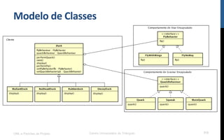 Modelo$de$Classes$
UML e Padrões de Projeto Centro Universitário do Triângulo 113
 