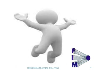 53FENIX ESCOLA DE AVIAÇÃO CIVIL - IVENS
 