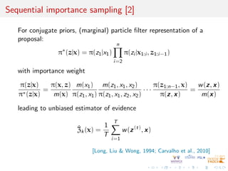 Sequential importance sampling [1]
Tempered sequence of targets (t = 1, . . . , T)
πkt(θk) ∝ pkt(θk) = πk(θk)fk(x|θk)λt
λ1...
