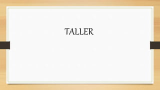 TALLER
 