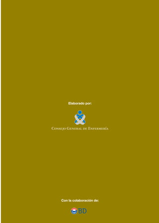 Atención de
enfermería al paciente
diabético
Noviembre2010
PROTOCOLO
Con la colaboración de:
Elaborado por:
Consejo General de EnfermeríaBD
Consejo General de Enfermería
 