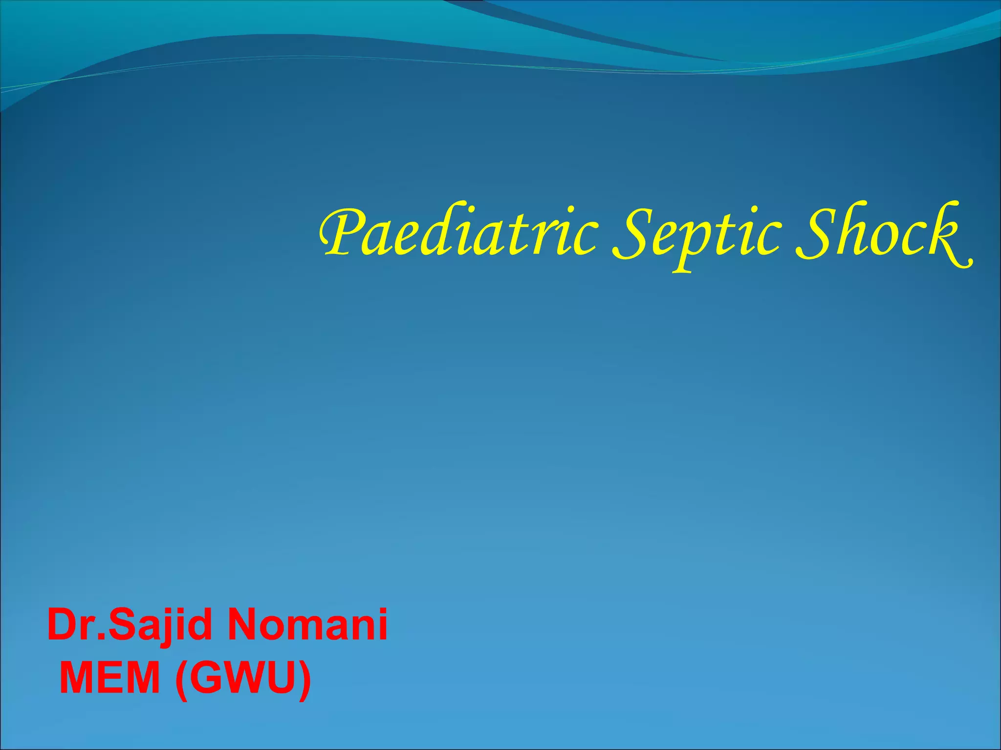 Paediatric septicshock PPT