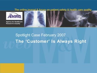 Spotlight Case February 2007 The ‘Customer’ Is Always Right 