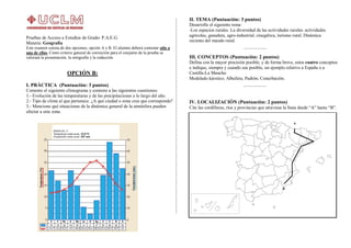 Pruebas de Acceso a Estudios de Grado- P.A.E.G.
Materia: Geografía
Este examen consta de dos opciones, opción A y B. El al...
