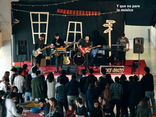 Y que no pare
la música
 