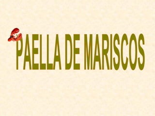 PAELLA DE MARISCOS 