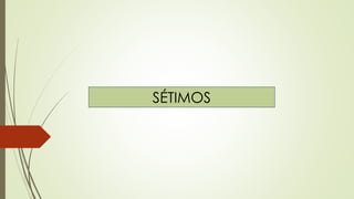 SÉTIMOS
 