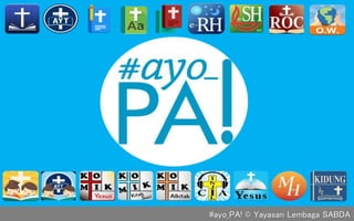 #ayo_PA! © Yayasan Lembaga SABDA
 