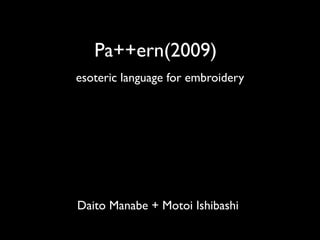Pa++ern - esoteric language for embroidery (2009) | PPT