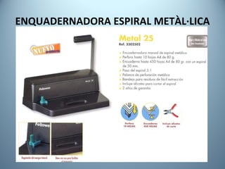 ENQUADERNADORA ESPIRAL METÀL·LICA 