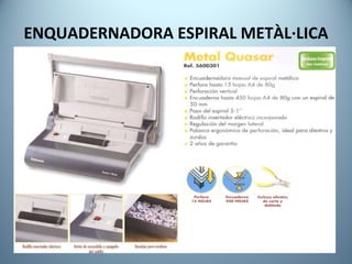 ENQUADERNADORA ESPIRAL METÀL·LICA 