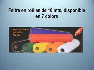 Feltre en rotlles de 10 mts, disponible en 7 colors 