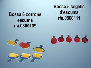 Bossa 6 corrons escuma rfa.0800109 Bossa 5 segells d'escuma rfa.0800111 