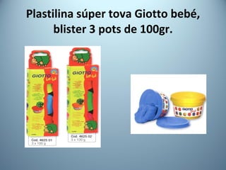 Plastilina súper tova Giotto bebé, blister 3 pots de 100gr. 