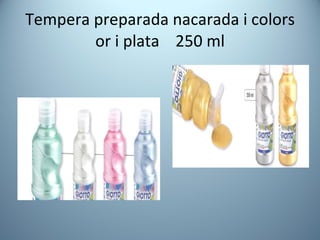 Tempera preparada nacarada i colors or i plata  250 ml 