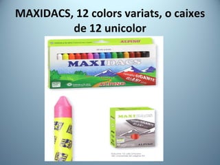 MAXIDACS, 12 colors variats, o caixes de 12 unicolor 