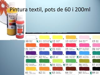 Pintura textil, pots de 60 i 200ml 