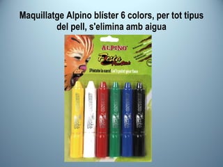 Maquillatge  Alpino blíster 6  colors , per  tot   tipus  del  pell ,  s'elimina   amb   aigua 