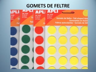 GOMETS DE FELTRE 