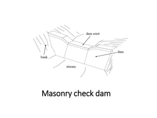 Masonry check dam
 