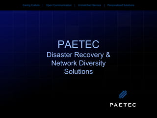 PAETEC Disaster Recovery & Network Diversity Solutions 